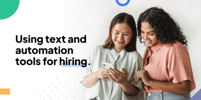 Hire hourly employees faster with texting and automation tools