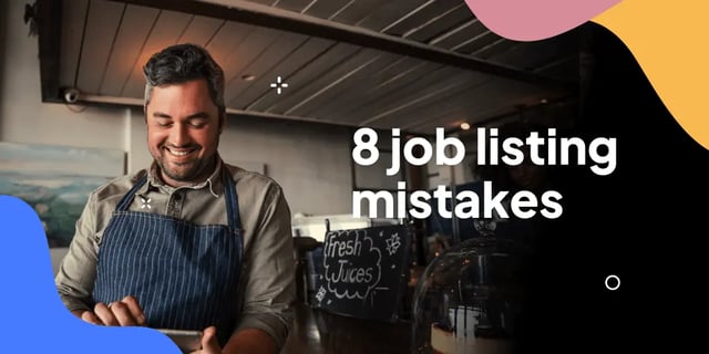 8 mistakes you're making on your QSR job listing