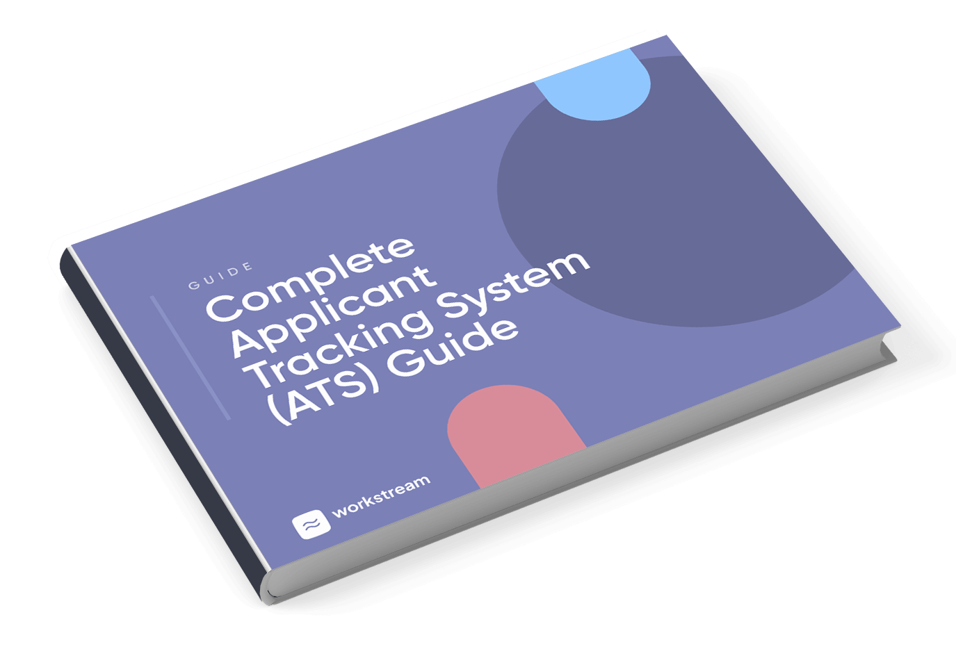 Guide: The Complete Guide To Applicant Tracking Systems