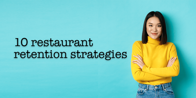 Restaurant Retention: 10 Best Ways to Retain Employees