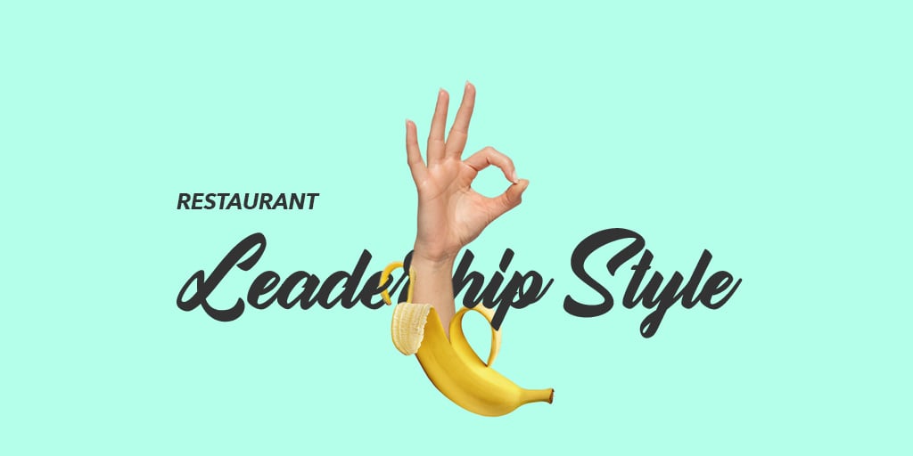 Leadership Styles of Successful Restaurant Owners